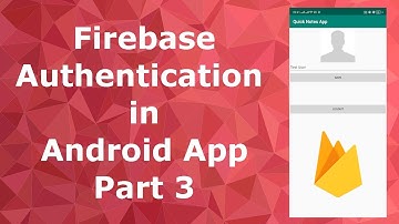 How to implement Firebase Authentication in Android - Part 3