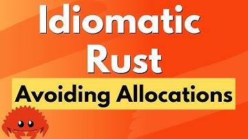 Idiomatic Rust - Avoiding Allocations