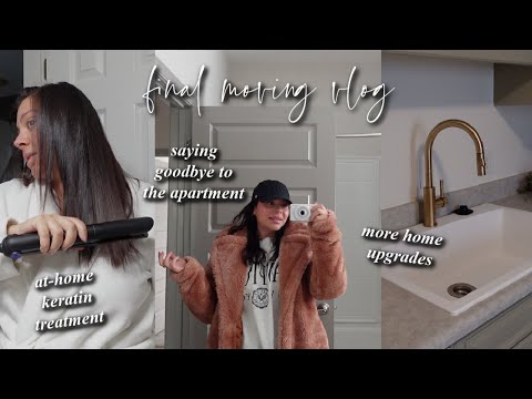 Saying Goodbye To My Apartment, More Home Upgrades & Giving Myself A Keratin Treatment At Home