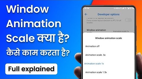 Window Animation Scale क्या है? कैसे काम करता है?_ Make android phone Faster Using Animation Scale