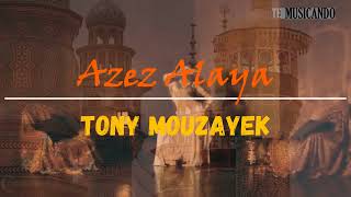 Azez Alaya - Tony Mouzayek Resimi