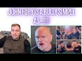  john fury is an embarrassment and a bully simple as