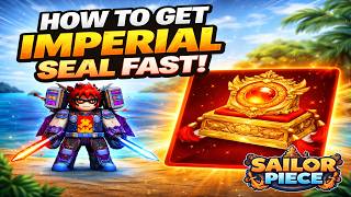 How To Get Imperial Seal in Sailor Piece | Best Way To Get Imperial Seal in Sailor Piece | Roblox