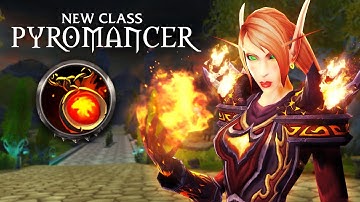 New WoW Class: Pyromancer - Conquest of Azeroth