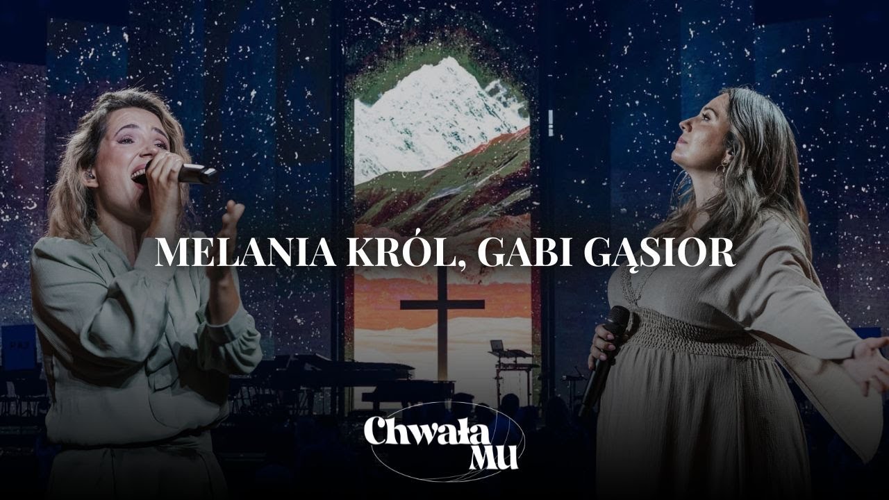 Modlitwa uwielbienia | Melania Król, Gabi Gąsior | ChwałaMU 2024