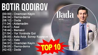 Botir Qodirov 2023 MIX ~ Top 10 eng yaxshi qo'shiqlar