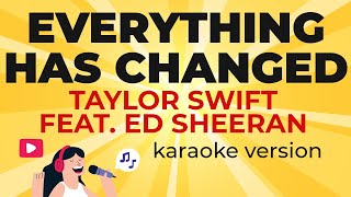 Taylor Swift - Everything Has Changed (Feat. Ed Sheeran) (Karaoke Version)