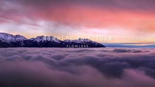 Nowhere to Return - Flowless 【Future Garage】