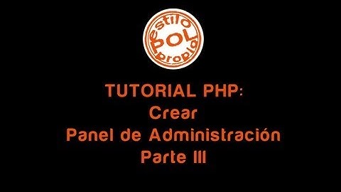 PHP: Crear panel de administración Parte III