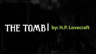 The Tomb by H.P. Lovecraft- Full length Audiobook