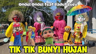 ONDEL ONDEL FEAT BADUT JOGET - LAGU TIK TIK BUNYI HUJAN 🌧️ ONDEL ONDEL BETAWI