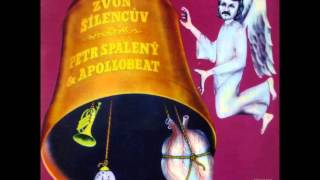 Petr Spálený & Apollobeat - Píseň starého mládence ( Zvon šílencův 1970 )
