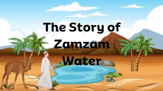 The story of zamzam water - Islamic stories for kids