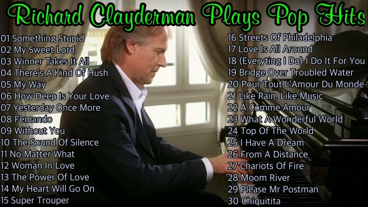 Richard Clayderman Best Pop Hit Songs Playlist 2023 Richard Clayderman Best Pop Hit Songs Playlist 2023