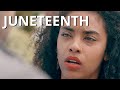 Juneteenth - A Short Film