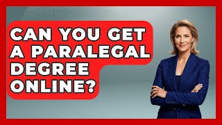 Can You Get A Paralegal Degree Online? - The College Explorer