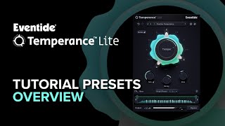 Five Presets To Get You Started With Temperance Lite Worlds First Musical Reverb