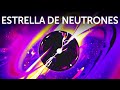 Lo que hace que las estrellas de Neutrones sean las cosas más extremas del universo