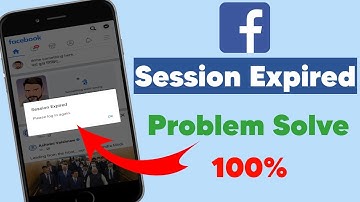 How To Solve Session Expired Problem In Facebook | Login Again Session Expired Problem Fix
