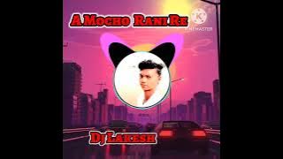 A mocho Rani Re  halbi  DjLakesh geedam