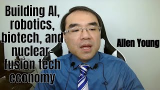 Building AI, robotics, biotech, and nuclear-fusion tech economy
