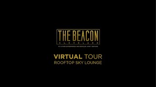 The Beacon Rooftop Sky Lounge Virtual Tour