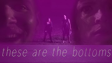 These are the Bottoms | Official Music Video