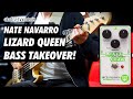 Nate Navarro EHX Lizard Queen Bass Domination!