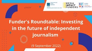 Funder's roundtable: Investing in the future of independent journalism (September 2022)