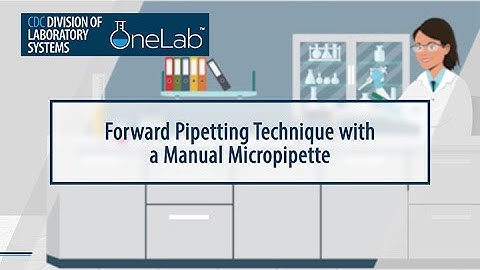 Forward Pipetting Technique with a Manual Micropipette