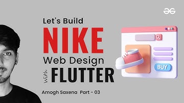 Build a Nike Web Design Concept - Part 3 | Flutter for Beginners | GeeksforGeeks Development