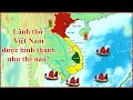 Tóm tắt: Lịch sử lãnh thổ Việt Nam qua các thời kỳ (Chi tiết, dễ hiểu nhất)