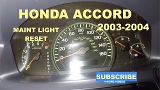 Hot to reset Maint light on 2004 Honda Accord
