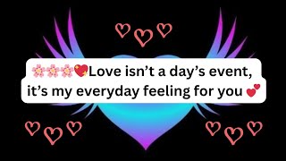 💖Love isn’t a day’s event, it’s my everyday feeling for you 💕  Lovely Love Daily Messages!🌸🌸🌸 screenshot 3