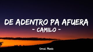 Video thumbnail of "Camilo - De Adentro Pa Afuera (Letra\Lyrics) - Nueva versión"