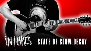 In Flames - State Of Slow Decay (guitar cover)