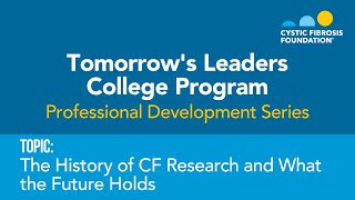 CF Foundation | Tomorrow's Leaders College Program: The History of CF Research