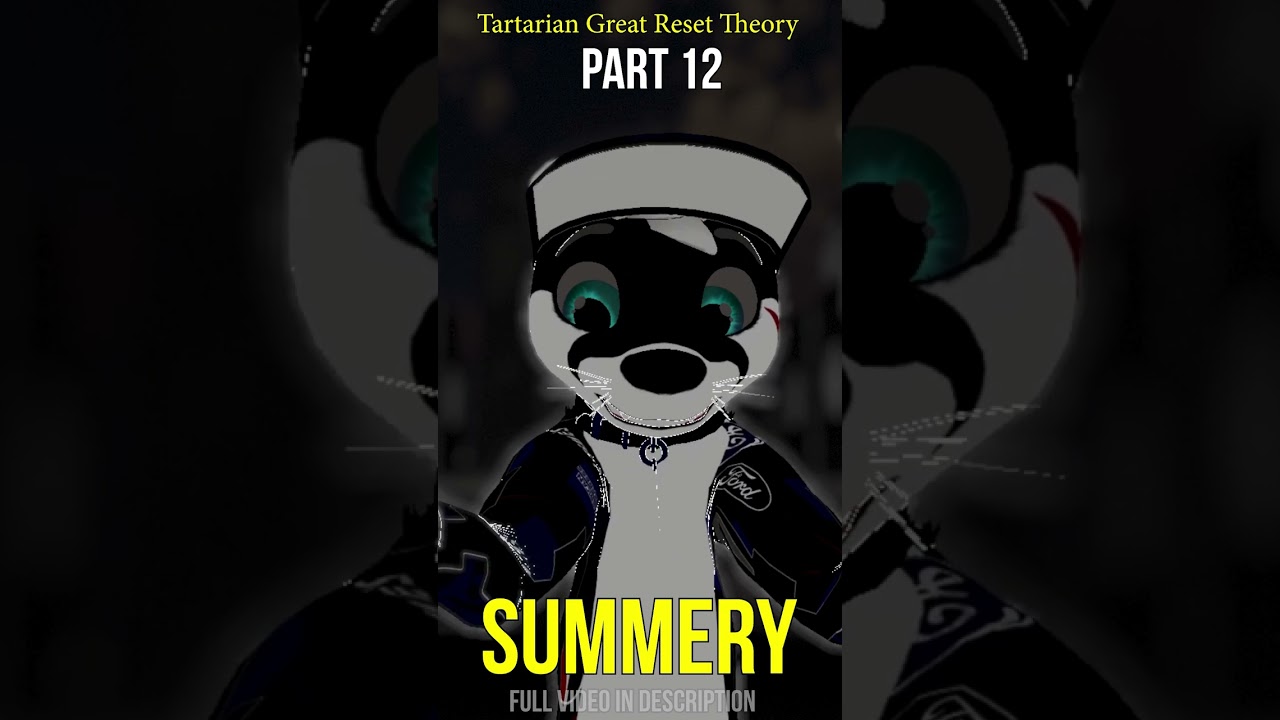 Part 12 Tartarian Great Reset Theory; Summery 