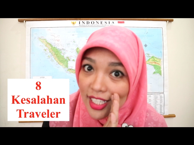 8 Kesalahan Traveler Saat Traveling