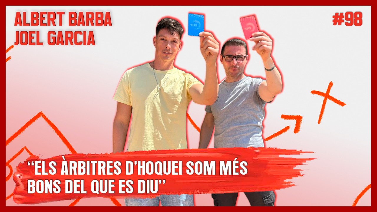 Comunicar i gestionar ERRORS ARBITRALS | Albert Barba i Joel Garcia #98 (1a part)