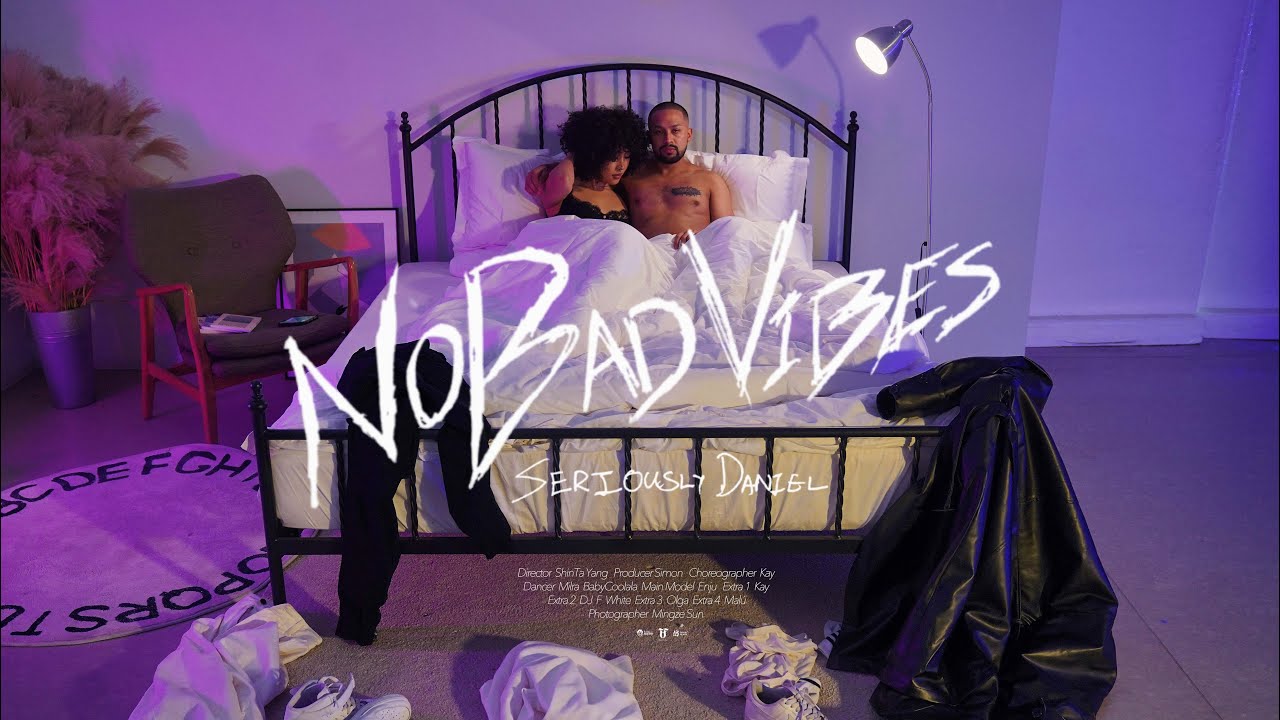 Seriously Daniel - NoBadVibes (Official Music Video)