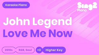 Love Me Now (Higher Piano karaoke demo) John Legend