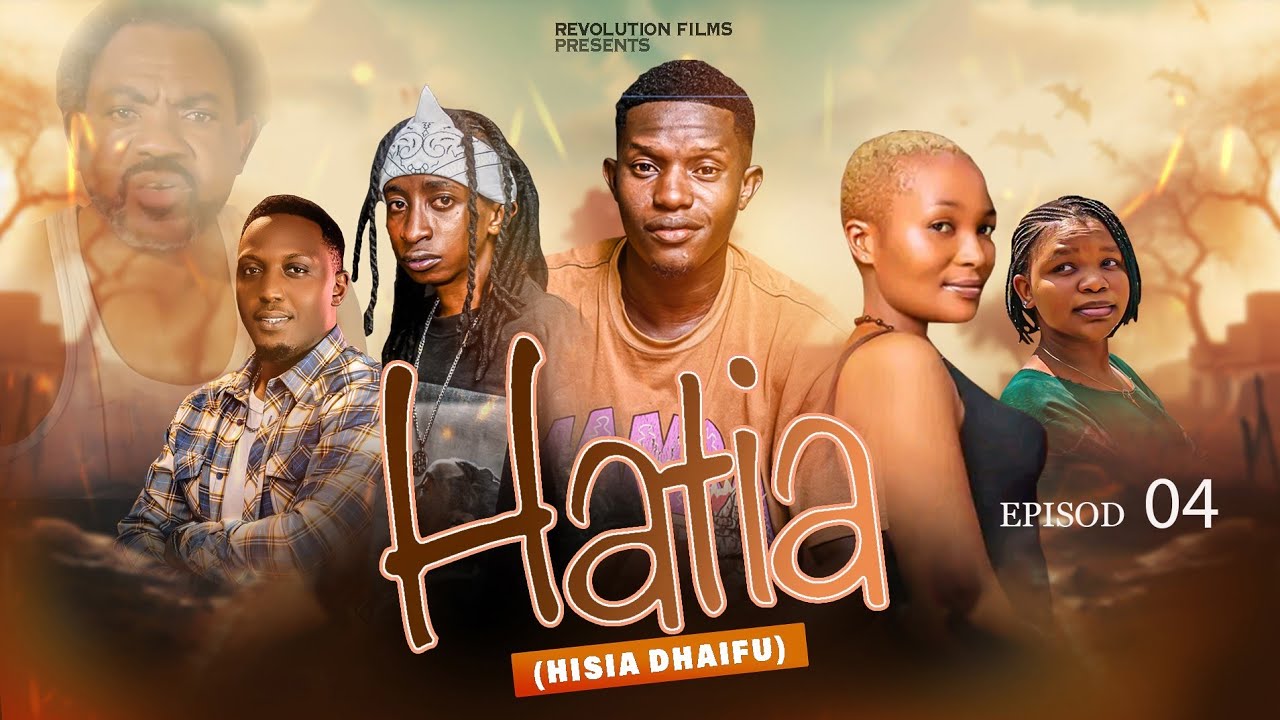 HATIA (Hisia dhaifu ). New Bongo series love story.
