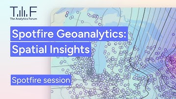 Spotfire Geoanalytics: Spatial Insights and Inference