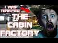 I Was Terrified At The Cabin Factory!