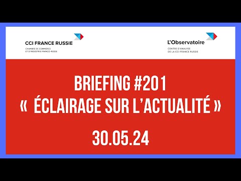 Briefing #201  clairage sur lactualit  / 30.05.2024