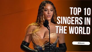 Top 10 Singers In The World 2024  Best Vocalists And  Icons