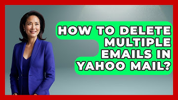 How To Delete Multiple Emails In Yahoo Mail? - TheEmailToolbox.com