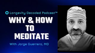 Unlock the Power Within: Master Your Mind with Meditation | Longevity Decoded Science Podcast #2