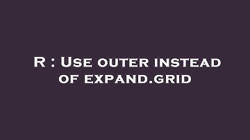 R : Use outer instead of expand.grid
